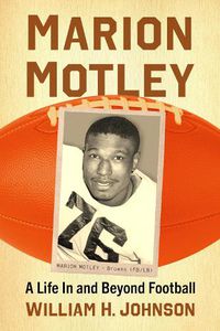 Cover image for Marion Motley: A Life in and Beyond Football