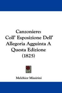 Cover image for Canzoniere: Coll' Esposizione Dell' Allegoria Agguinta A Questa Edizione (1825)