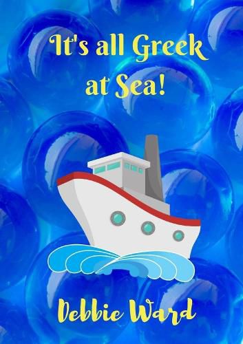 Cover image for It's All Greek at Sea!