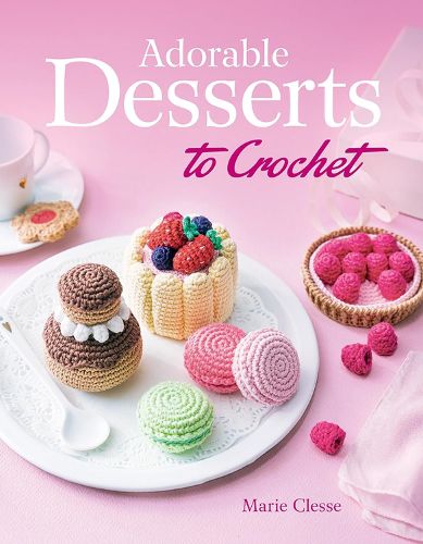 Cover image for Adorable Desserts to Crochet