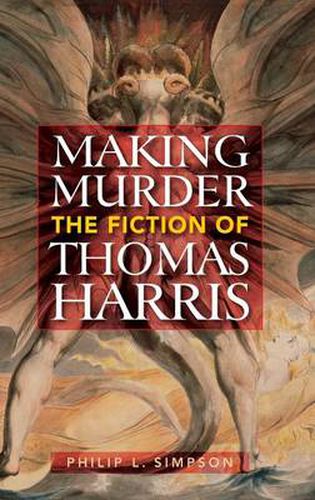 Making Murder: The Fiction of Thomas Harris