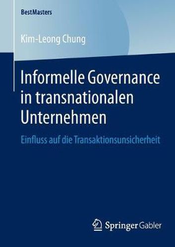 Cover image for Informelle Governance in transnationalen Unternehmen: Einfluss auf die Transaktionsunsicherheit