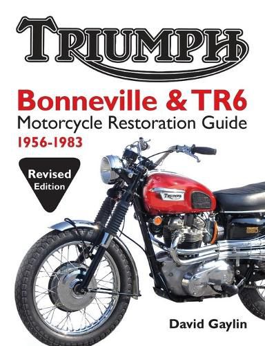 Cover image for Triumph Bonneville and TR6 Motorcycle Restoration Guide: 1956-83