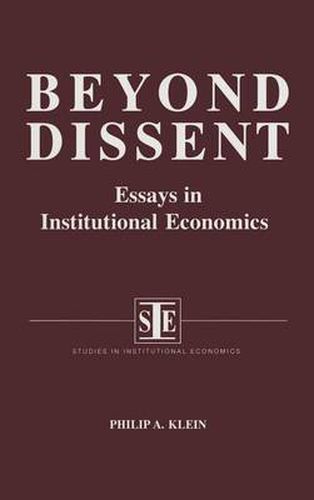 Beyond Dissent: Essays in Institutional Economics: Essays in Institutional Economics