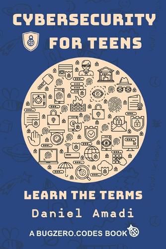 Cover image for Cybersecurity for Teens: Learn the Terms