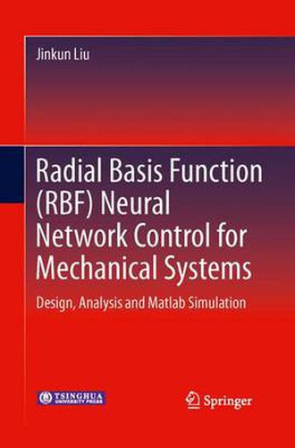 Cover image for Radial Basis Function (RBF) Neural Network Control for Mechanical Systems: Design, Analysis and Matlab Simulation