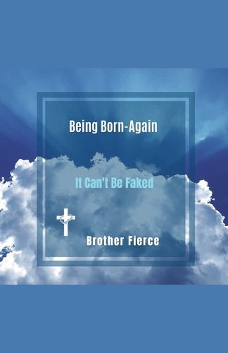 Cover image for Being Born-Again. It Can't Be Faked