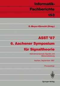 Cover image for ASST '87 6. Aachener Symposium fur Signaltheorie