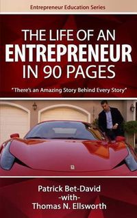 Cover image for The Life of an Entrepreneur in 90 Pages: There's An Amazing Story Behind Every Story