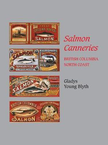 Cover image for Salmon Canneries: British Columbia North Coast