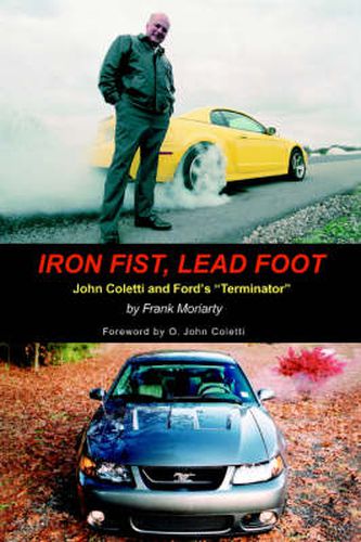 Cover image for Iron Fist, Lead Foot: John Coletti and Ford's  Terminator