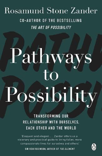Cover image for Pathways to Possibility: Transform your outlook on life with the bestselling author of The Art of Possibility