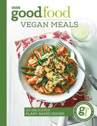 Cover image for Good Food: Vegan Meals: 110 delicious plant-based dishes
