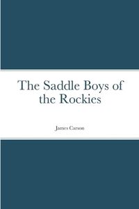 Cover image for The Saddle Boys of the Rockies