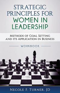 Cover image for Strategic Principles for Women in Leadership: Methods of Goal Setting and its Application in Business