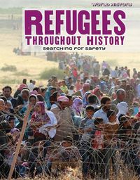 Cover image for Refugees Throughout History: Searching for Safety