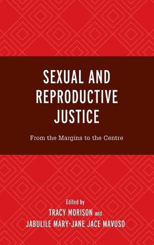 Sexual and Reproductive Justice: From the Margins to the Centre