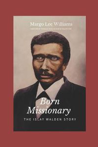 Cover image for Born Missionary: The Islay Walden Story