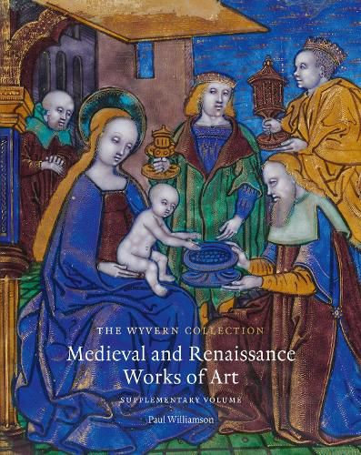 Cover image for The Wyvern Collection: Medieval and Renaissance Works of Art