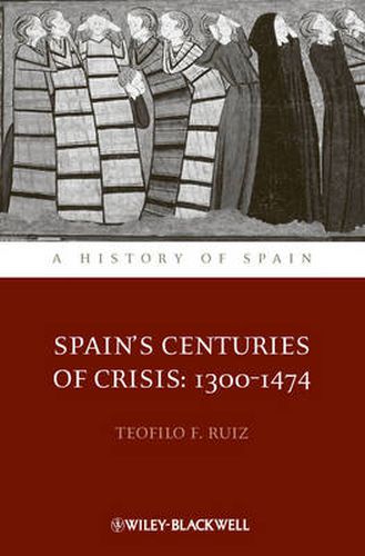 Spain's Centuries of Crisis: 1300-1474