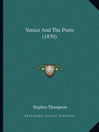 Cover image for Venice and the Poets (1870)