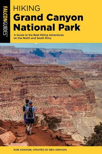 Cover image for Hiking Grand Canyon National Park: A Guide to the Best Hiking Adventures on the North and South Rims