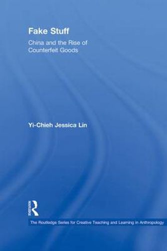 Cover image for Fake Stuff: China and the Rise of Counterfeit Goods