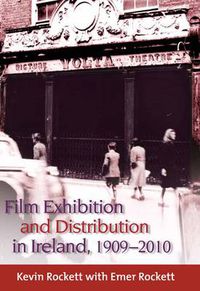 Cover image for Film Exhibition and Distribution in Ireland, 1909-2010