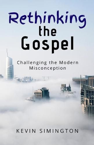 Cover image for Rethinking The Gospel: Challenging the Modern Misconception