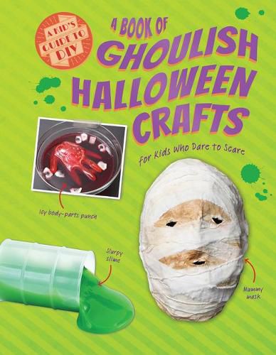 Cover image for A Book of Ghoulish Halloween Crafts for Kids Who Dare to Scare