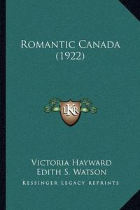 Cover image for Romantic Canada (1922)