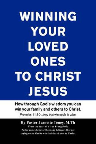 Cover image for Winning Your Loved Ones (& Others) to Christ