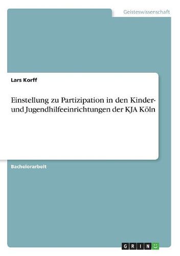 Einstellung zu Partizipation in den Kinder- und Jugendhilfeeinrichtungen der KJA Koeln