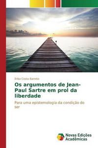 Cover image for Os argumentos de Jean-Paul Sartre em prol da liberdade