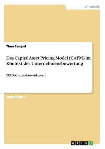 Cover image for Das Capital Asset Pricing Model (CAPM) im Kontext der Unternehmensbewertung: EURO-Krise und Auswirkungen