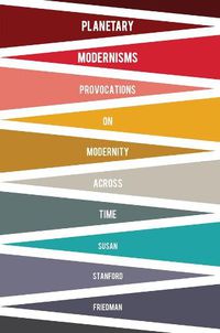 Cover image for Planetary Modernisms: Provocations on Modernity Across Time