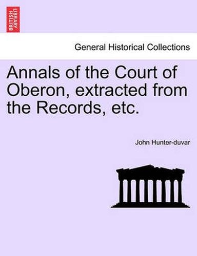 Cover image for Annals of the Court of Oberon, Extracted from the Records, Etc.