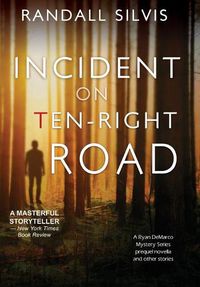 Cover image for Incident on Ten-Right Road: A Ryan DeMarco Mystery Series Prequel Novella - And Other Stories