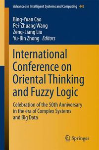 Cover image for International Conference on Oriental Thinking and Fuzzy Logic: Celebration of the 50th Anniversary in the era of Complex Systems and Big Data