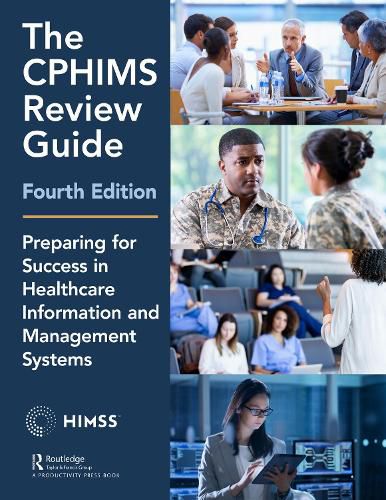 Cover image for The CPHIMS Review Guide: Preparing for Success in Healthcare Information and Management Systems