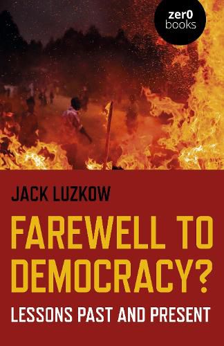 Cover image for Farewell to Democracy?: Lessons Past and Present