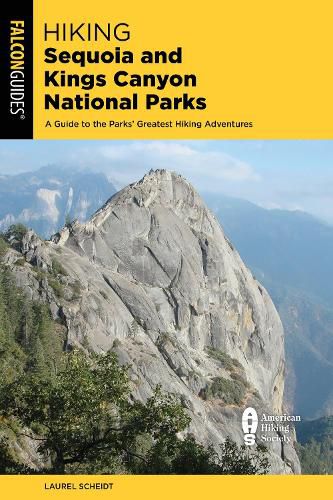 Cover image for Hiking Sequoia and Kings Canyon National Parks: A Guide to the Parks' Greatest Hiking Adventures