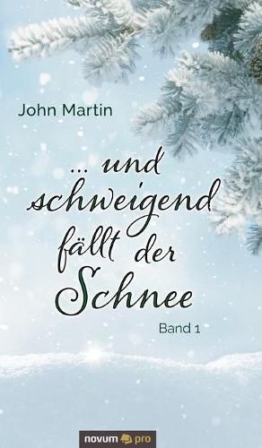 Cover image for ... und schweigend fallt der Schnee: Band 1