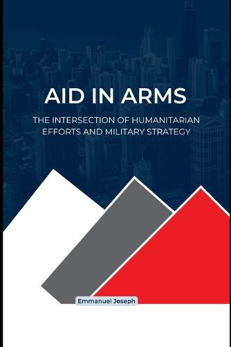 Cover image for Global Aid and Military Might, A Delicate Balance