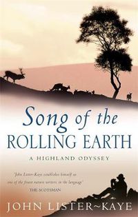 Cover image for Song Of The Rolling Earth: A Highland Odyssey