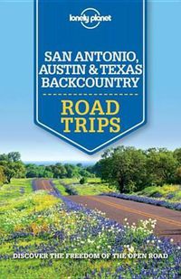 Cover image for Lonely Planet San Antonio, Austin & Texas Backcountry Road Trips