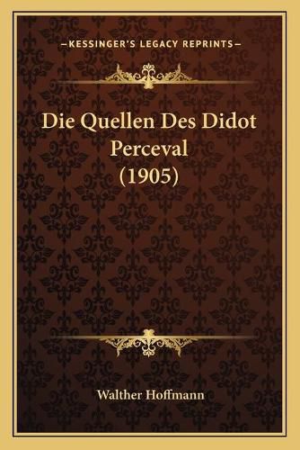 Cover image for Die Quellen Des Didot Perceval (1905)