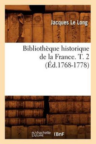 Bibliotheque Historique de la France. T. 2 (Ed.1768-1778)