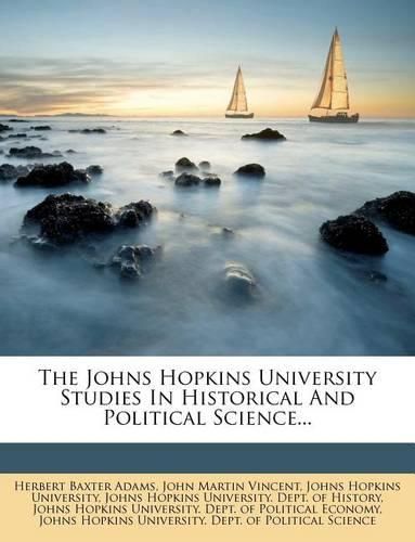 Cover image for The Johns Hopkins University Studies In Historical And Political Science...