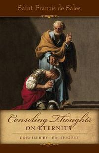 Cover image for Consoling Thoughts of St. Francis de Sales On Eternity